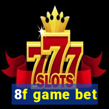 8f game bet